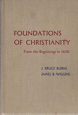 Foundations of Christianity: From the Beginnings to 1650