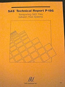 SAS Technical Report P-195, Transporting SAS Files Between Host Systems (SAS Technical Report)