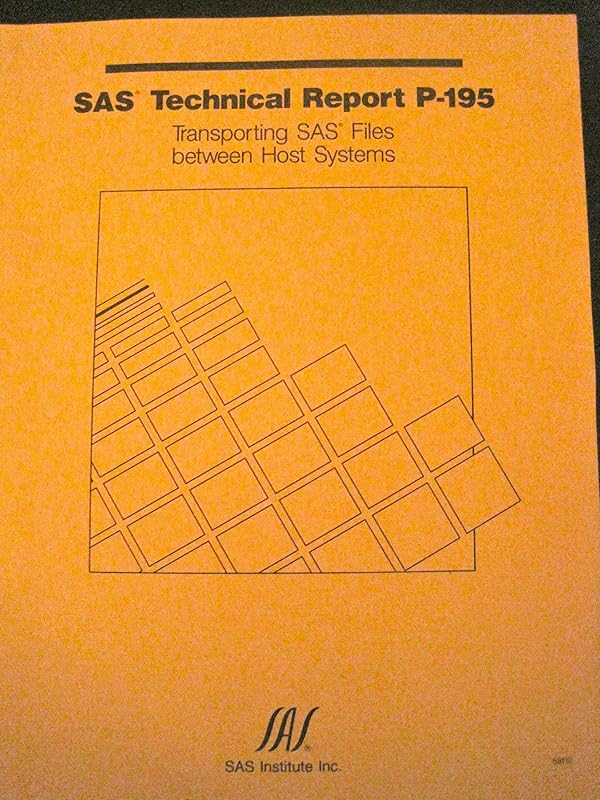 SAS Technical Report P-195, Transporting SAS Files Between Host Systems (SAS Technical Report) by Sas Institute