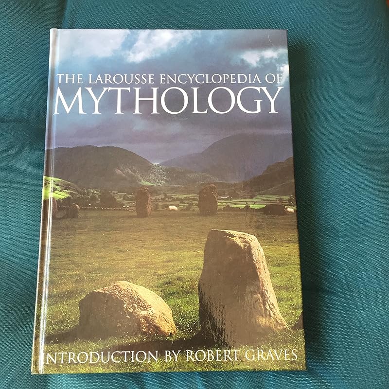 The Larousse Encyclopedia of Mythology by Robert Graves