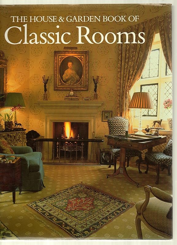 House And Garden Book Classic Rooms by Robert Harling