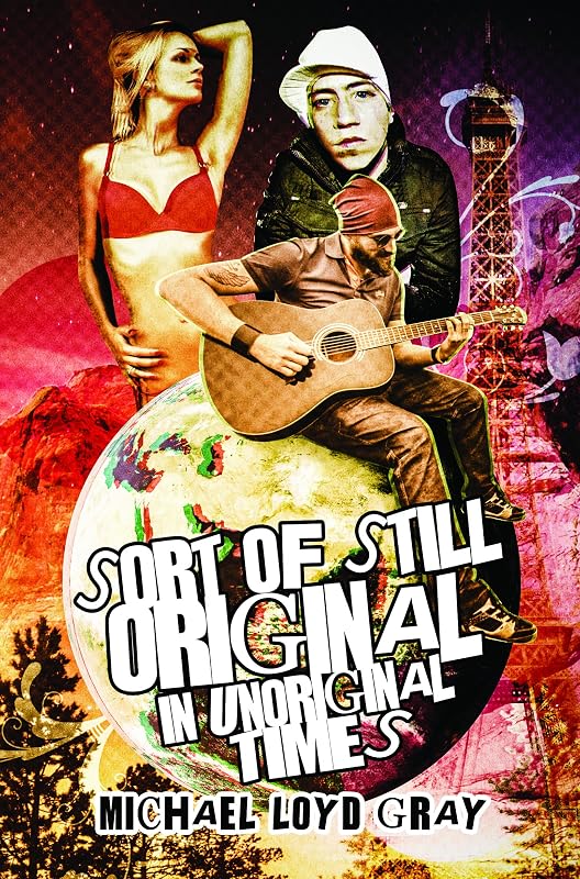 Sort of Still Original in Unoriginal Times by Michael Loyd Gray