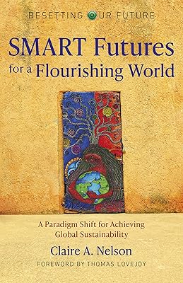 SMART Futures for a Flourishing World: A Paradigm Shift for Achieving Global Sustainability