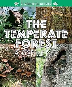 The Temperate Forest: A Web of Life (World of Biomes)