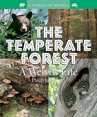The Temperate Forest: A Web of Life (World of Biomes)