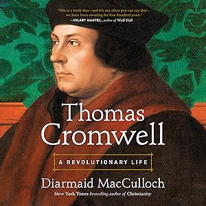Thomas Cromwell: A Revolutionary Life by Diarmaid MacCulloch
