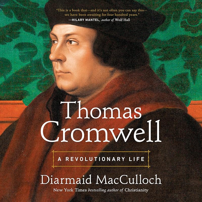 Thomas Cromwell: A Revolutionary Life by Diarmaid MacCulloch
