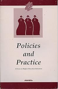 Policies and Practice: A Focus on Higher Education Retention