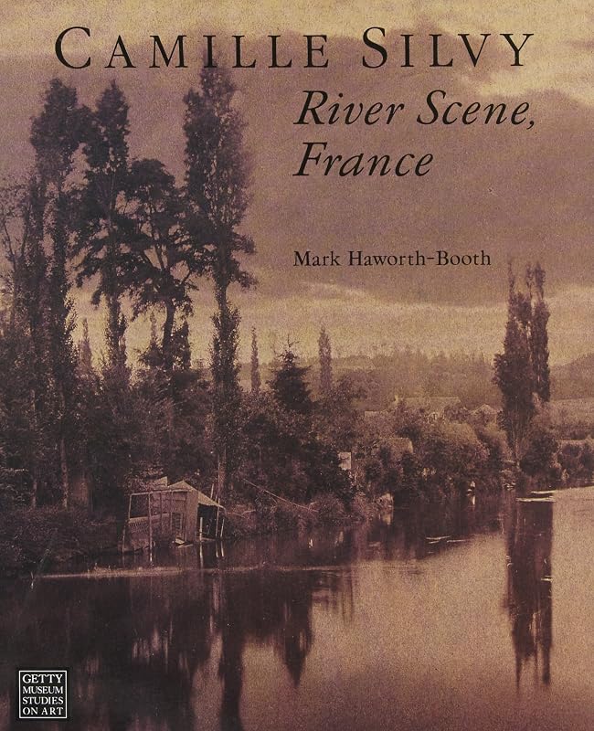 Camille Silvy: River Scene, France (Getty Museum Studies on Art) by Mark Haworth-Booth