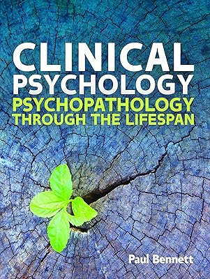 Clinical Psychology: Psychopathology Through the Lifespan (UK Higher Education OUP Psychology Psychology)