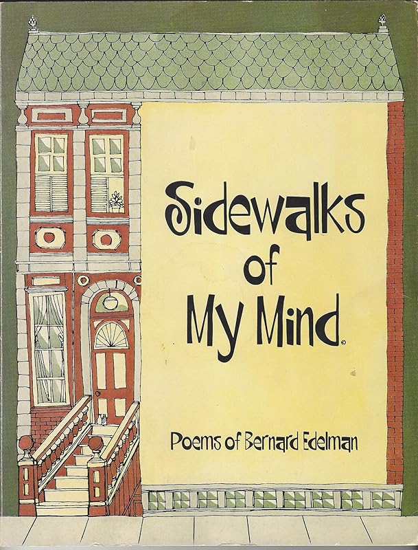 Sidewalks of my mind: Poems of Bernard Edelman by Bernard Edelman