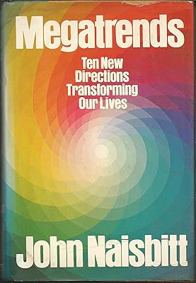 Megatrends: Ten New Directions Transforming Our Lives
