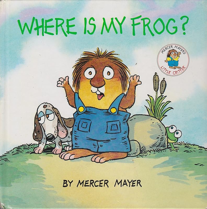 Where Is My Frog? (Little Critter Series) by Mercer Mayer