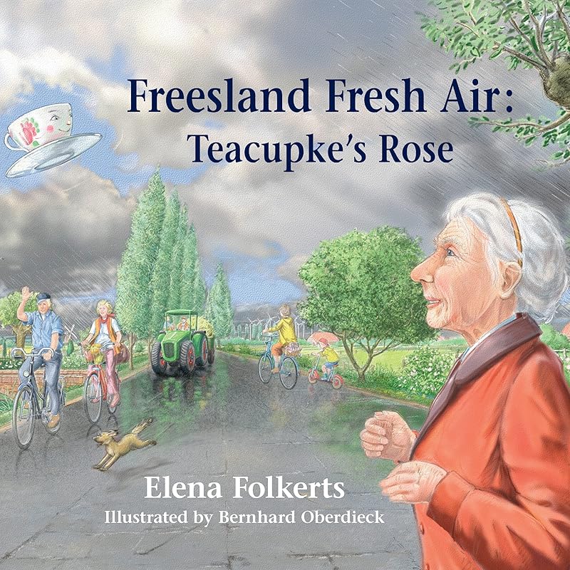Freesland Fresh Air: Teacupke's Rose (Rural Life Series) by Elena Folkerts