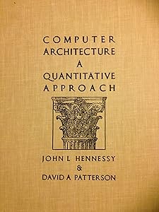 Computer Architecture a Quantitative Approach by John L. Patterson, David A.;Hennessy