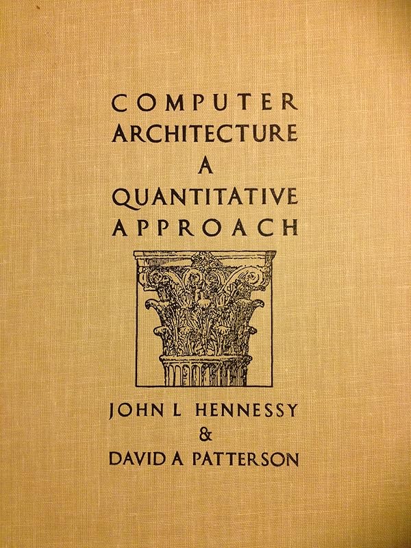 Computer Architecture a Quantitative Approach by John L. Patterson, David A.;Hennessy