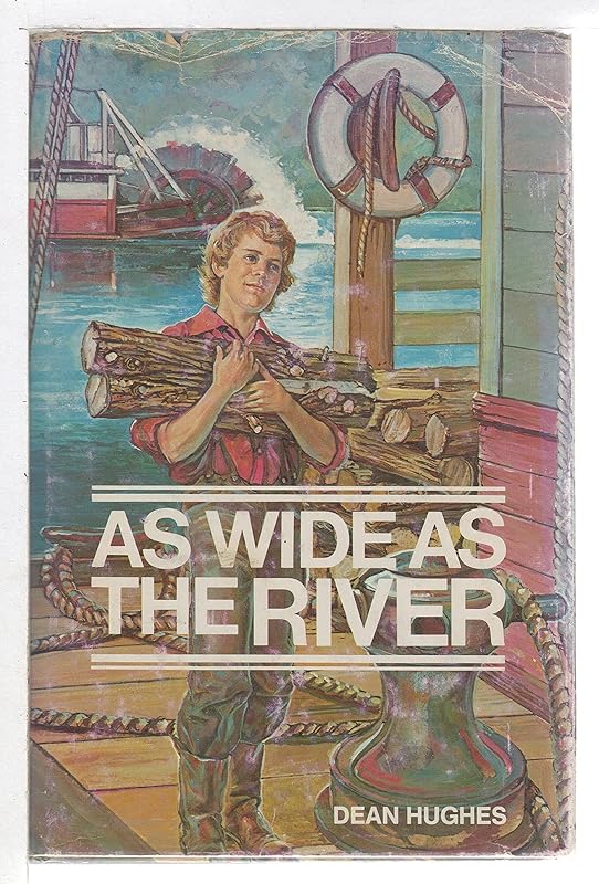 As Wide As the River by Dean Hughes