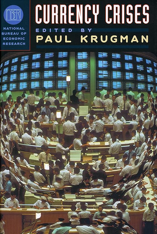 Currency Crises (National Bureau of Economic Research Conference Report) by Paul Krugman