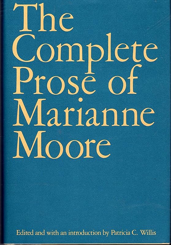The Complete Prose of Marianne Moore by Marianne Moore