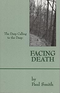 Facing Death : The Deep Calling to the Deep