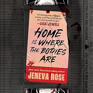 Home Is Where the Bodies Are by Jeneva Rose