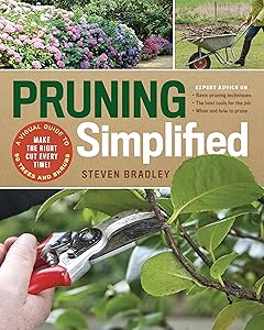Pruning Simplified: A Step-by-Step Guide to 50 Popular Trees and Shrubs by Steven Bradley