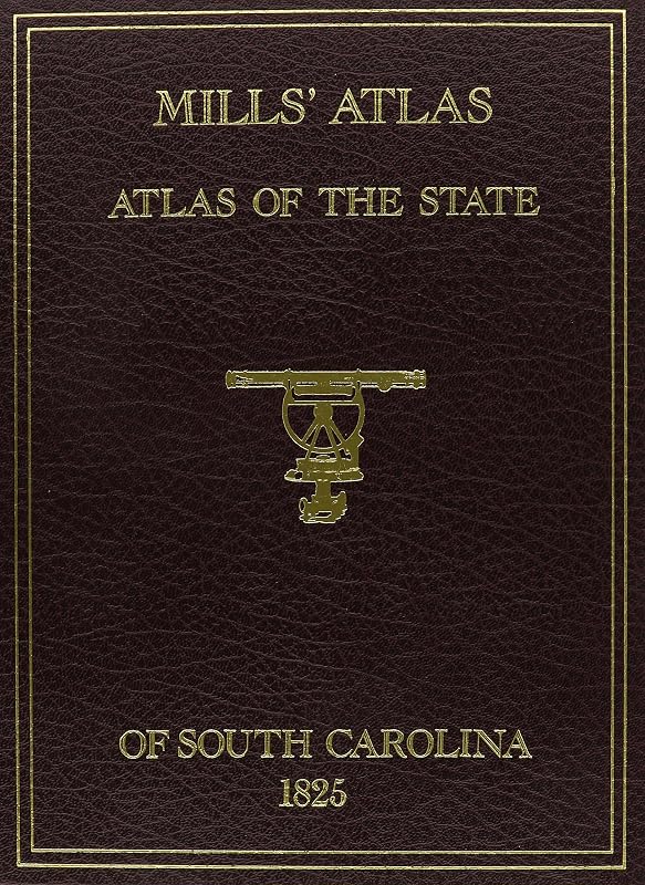 Mills' Atlas: Atlas of the State of South Carolina, 1825 by S. Emmett Lucas