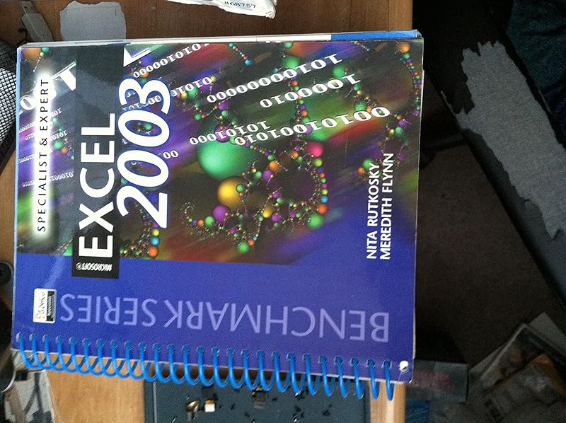 Microsoft Excel 2003 Benchmark Series: Specialist and Expert by Nita Rutkosky