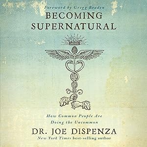Becoming Supernatural: How Common People Are Doing the Uncommon by Adam Boyce