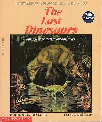 The Last Dinosaurs (The New Dinosaur Library)