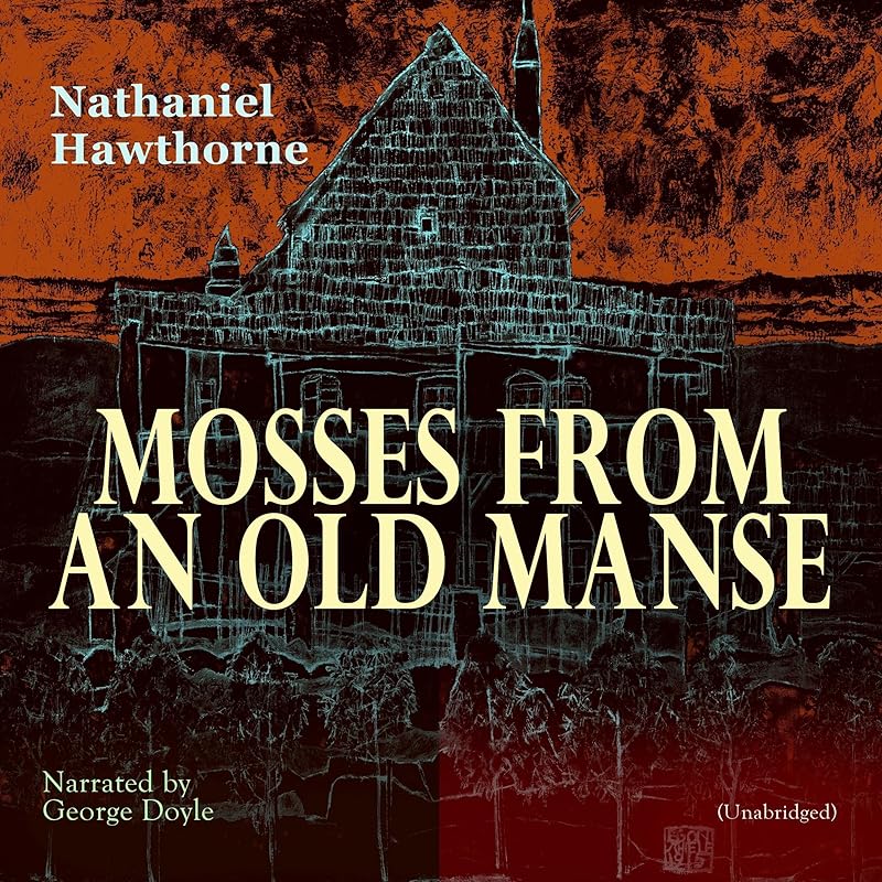 Mosses from an Old Manse by Nathaniel Hawthorne