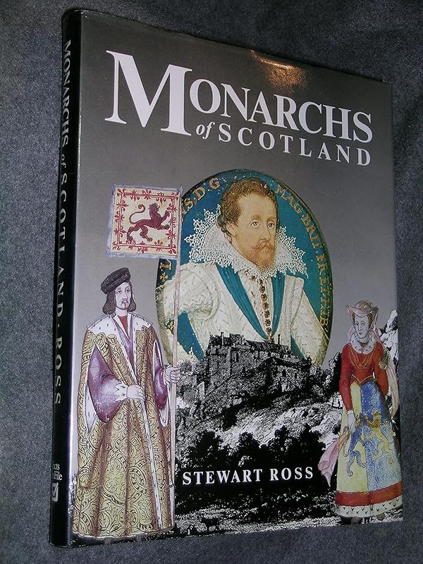 Monarchs of Scotland by Stewart Ross