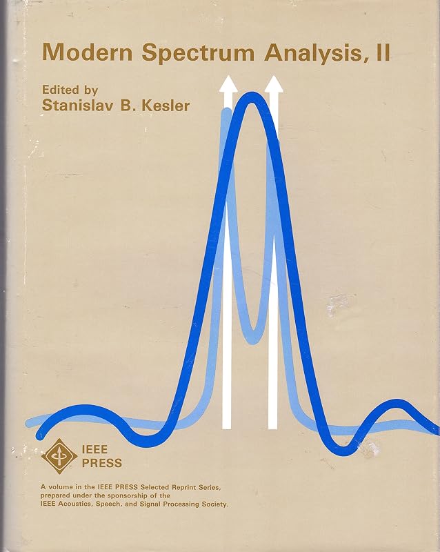 Modern Spectrum Analysis, II (IEEE Press Selected Reprint Series) by Stanislav B. Kesler