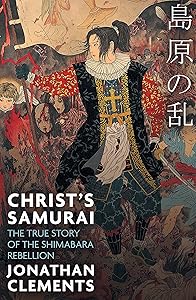 Christ's Samurai: The True Story of the Shimabara Rebellion