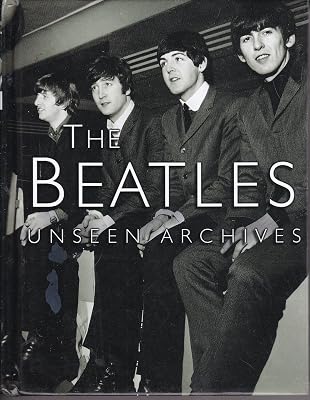 The Beatles : Unseen Archives