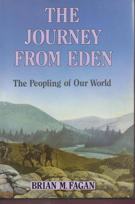 Journey from Eden: The Peopling of Our World by Brian M. Fagan
