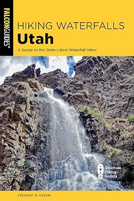 Hiking Waterfalls Utah: A Guide to the State's Best Waterfall Hikes