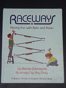 Raceways: Having Fun With Balls and Tracks (Boston Children's Museum Activity Book)