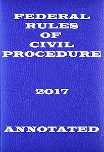 Federal Rules of Civil Procedure 2017 Annotated