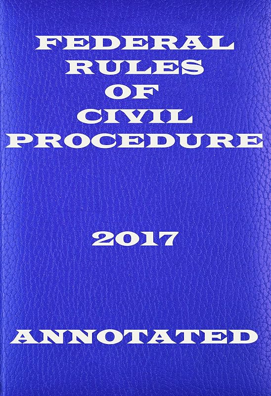 Federal Rules of Civil Procedure 2017 Annotated by US Government