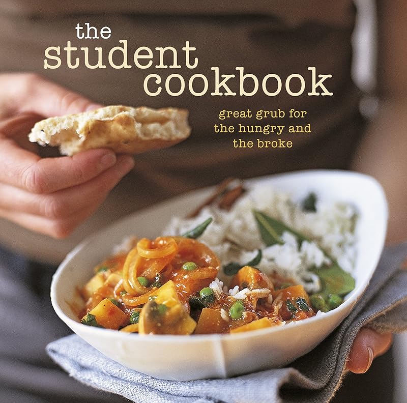 The Student Cookbook: Great grub for the hungry and the broke by Ryland Peters & Small