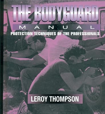 The Bodyguard: Manual Protection Techniques of the Professionals