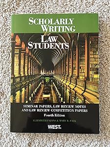 Scholarly Writing for Law Students, Seminar Papers, Law Review Notes and Law Review Competition Papers (Coursebook)
