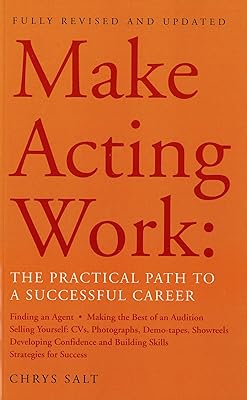 Make Acting Work: The Practical Path to a Successful Career (Performance Books)