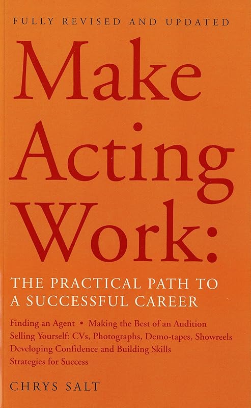 Make Acting Work: The Practical Path to a Successful Career (Performance Books) by Chrys Salt