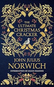 The Ultimate Christmas Cracker by John Julius Norwich