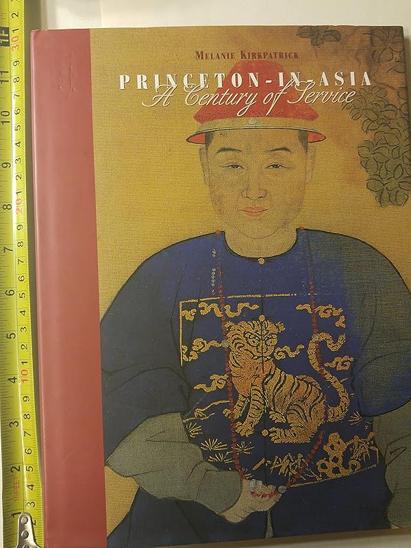 Princeton-in-Asia, a century of service: Reminiscences and reflections, 1898-1998 by Melanie Kirkpatrick