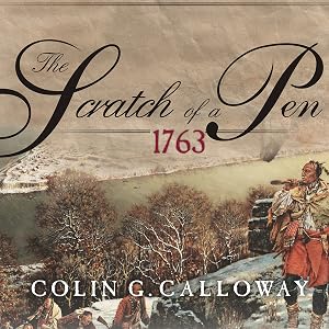 The Scratch of a Pen: 1763 and the Transformation of North America