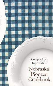 Nebraska Pioneer Cookbook (Bison Book) by Kay Graber
