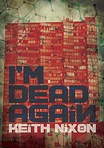I'm Dead Again: A crime thriller with a slice of dark humour (Konstantin Book 4) by Keith Nixon